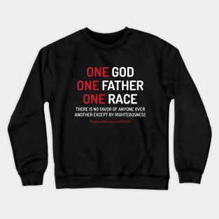 One God, One Father, One Race Equality Anti Racism Quote Say Design - wht Crewneck Sweatshirt